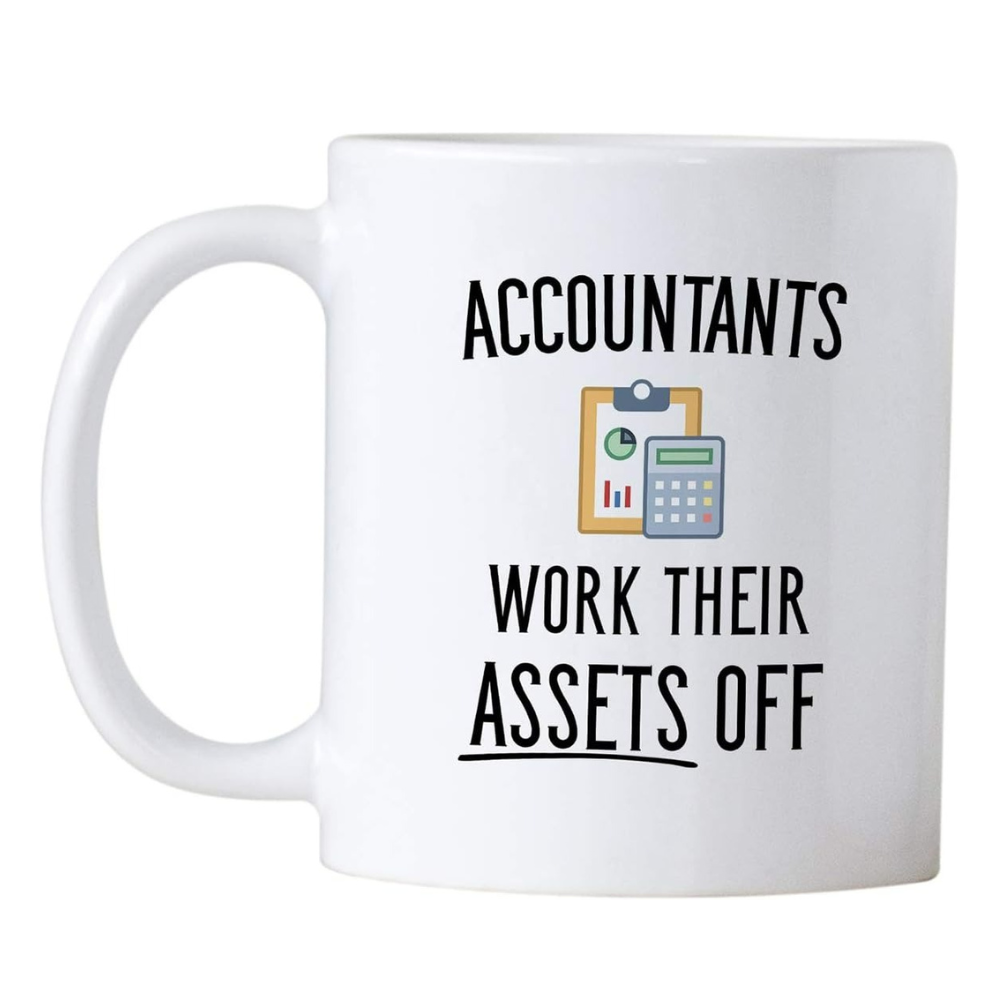 Accountants Work Their Assets Off Printed Mug