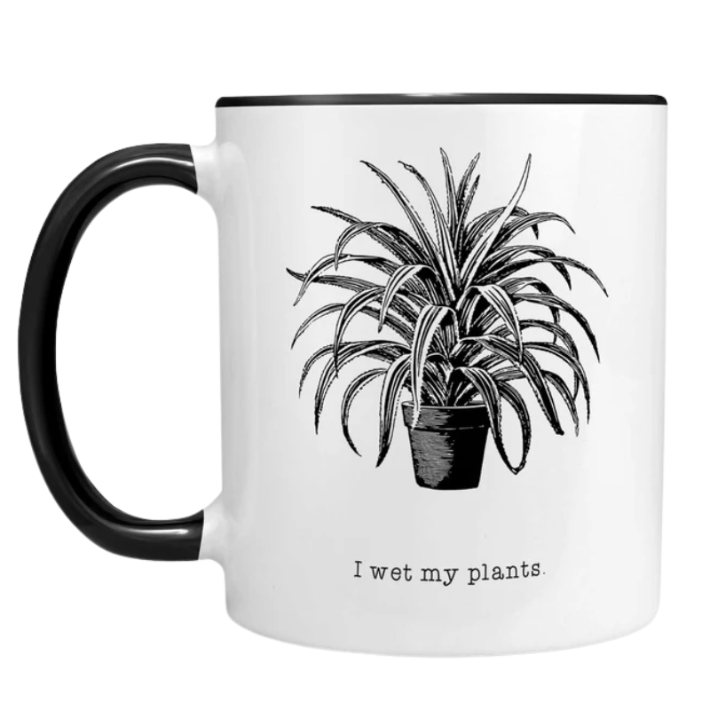 I Wet My Plants Coffee Mug