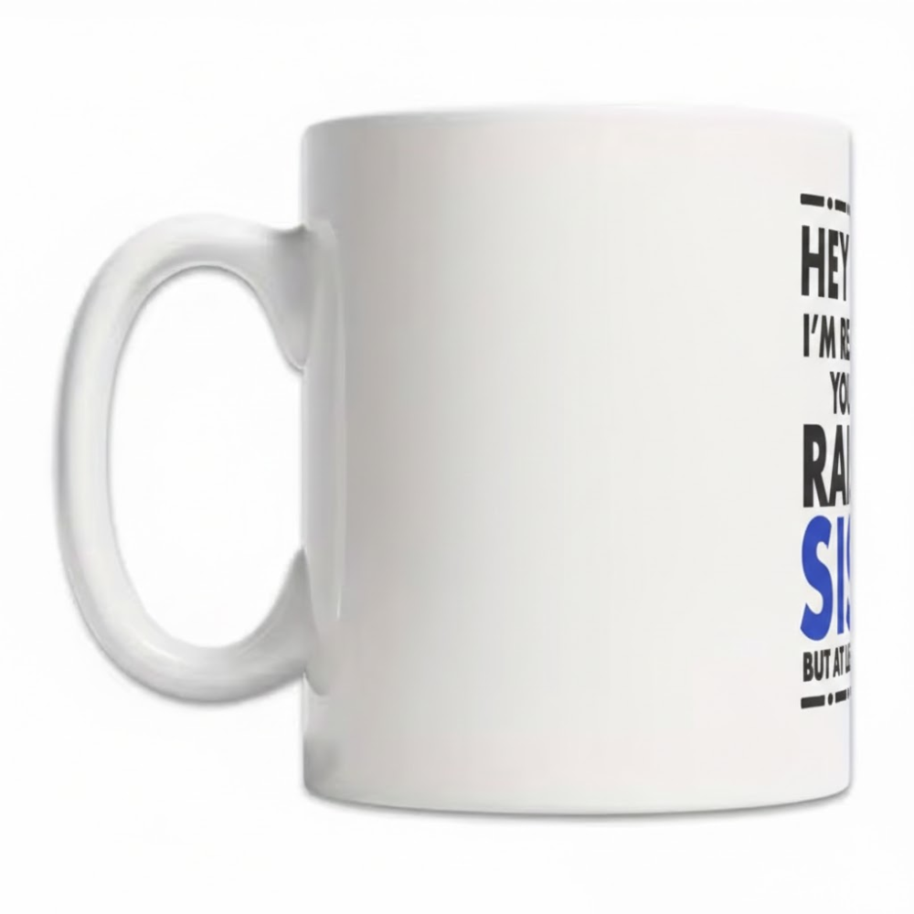 Funny Mom And Sister Quote Print 11oz Ceramic Coffee Mug