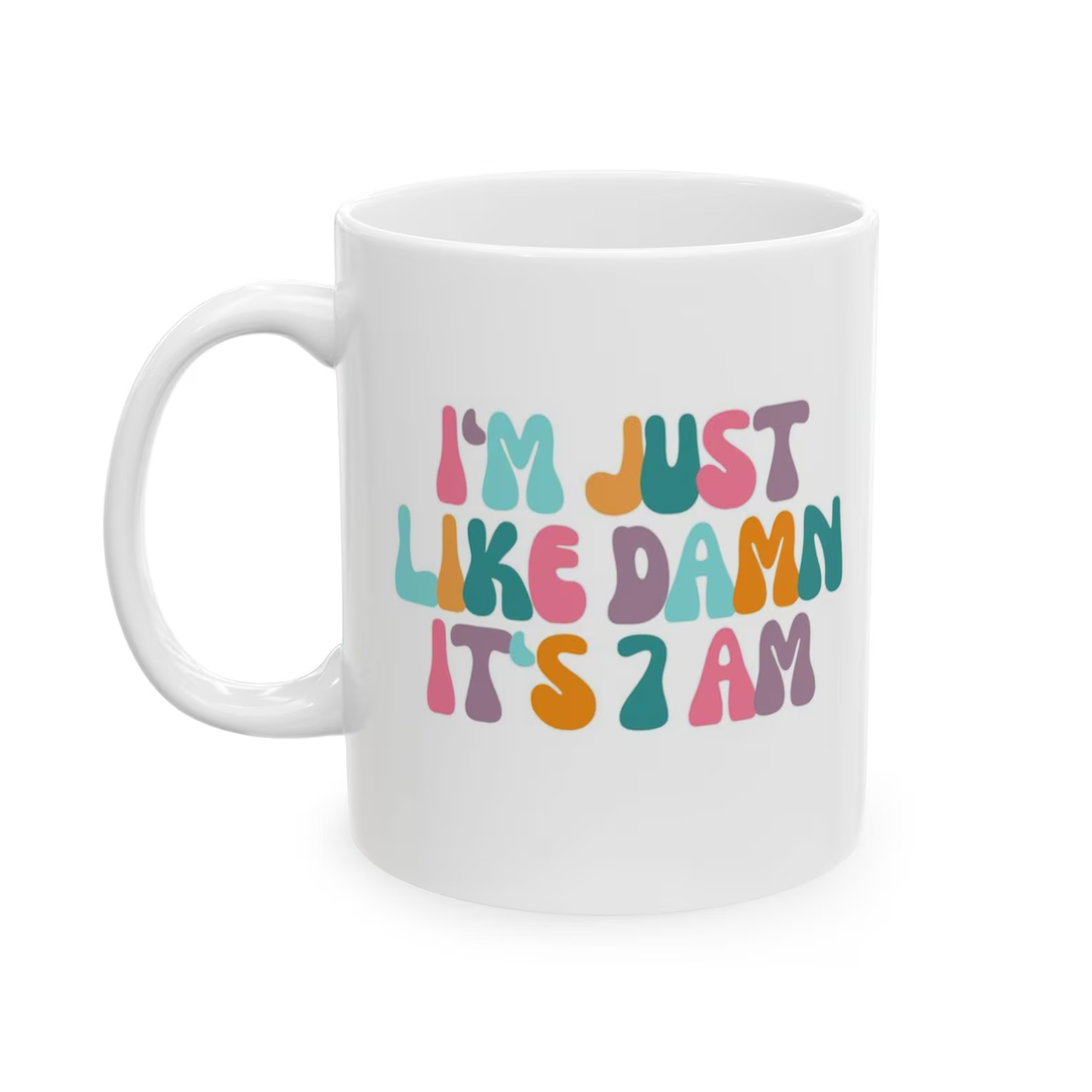 Its 7am Typography Printed Ceramic Mug