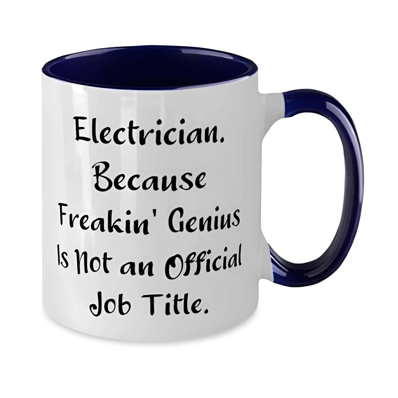 Inappropriate Electrician Gifts Electrician. Because Freakin Funny Birthday Two Tone 11oz Mug