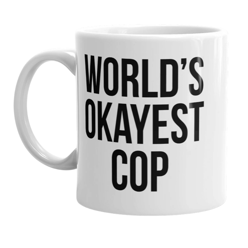 Worlds Okayest Cop Mug