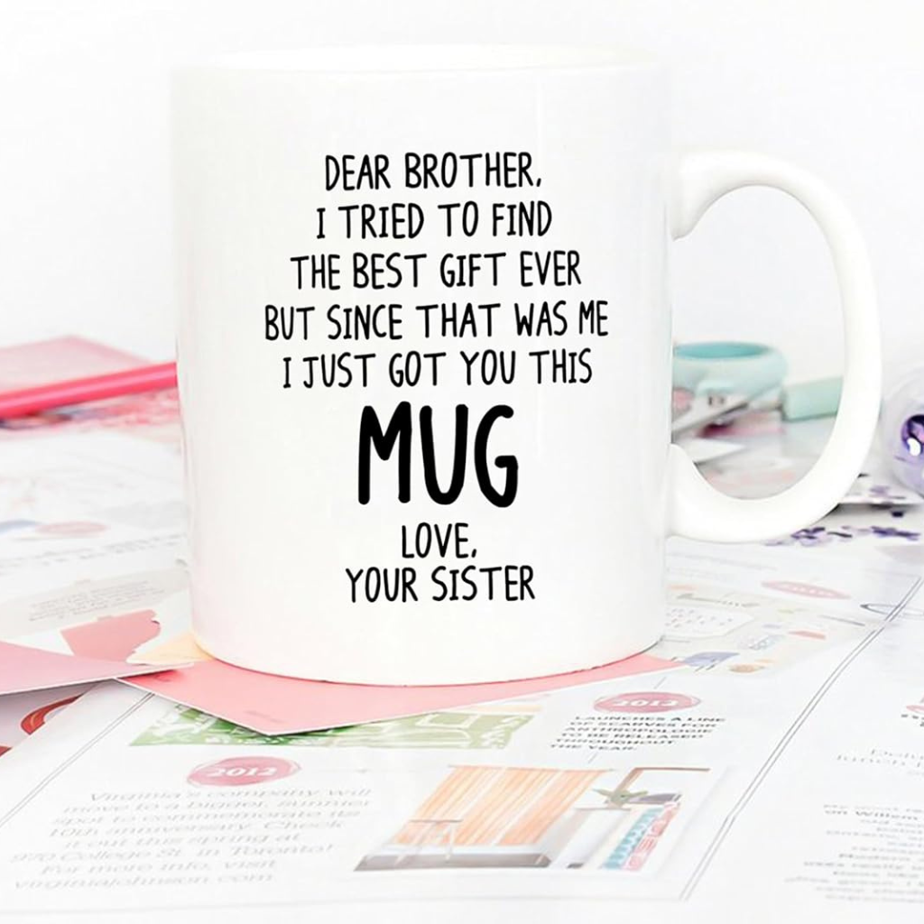 Dear Brother I Tried to Find the Best Gift Ever Printed Coffee Mug