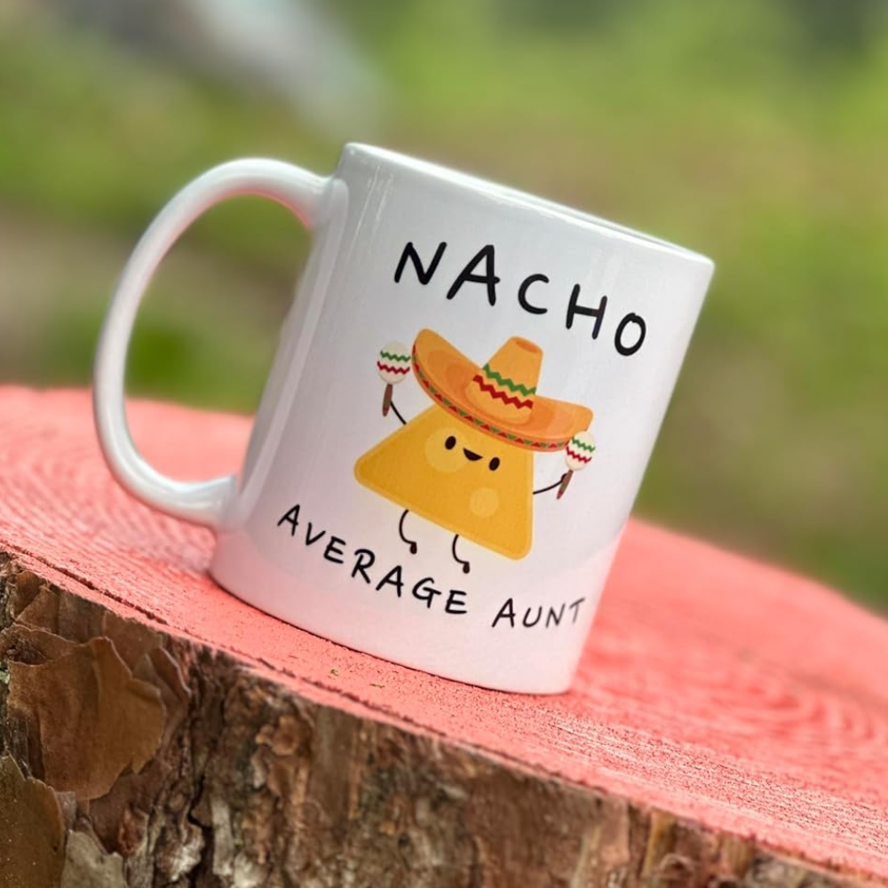 11 oz Ceramic Nacho Average Aunt Funny Coffee Mug Drinkware