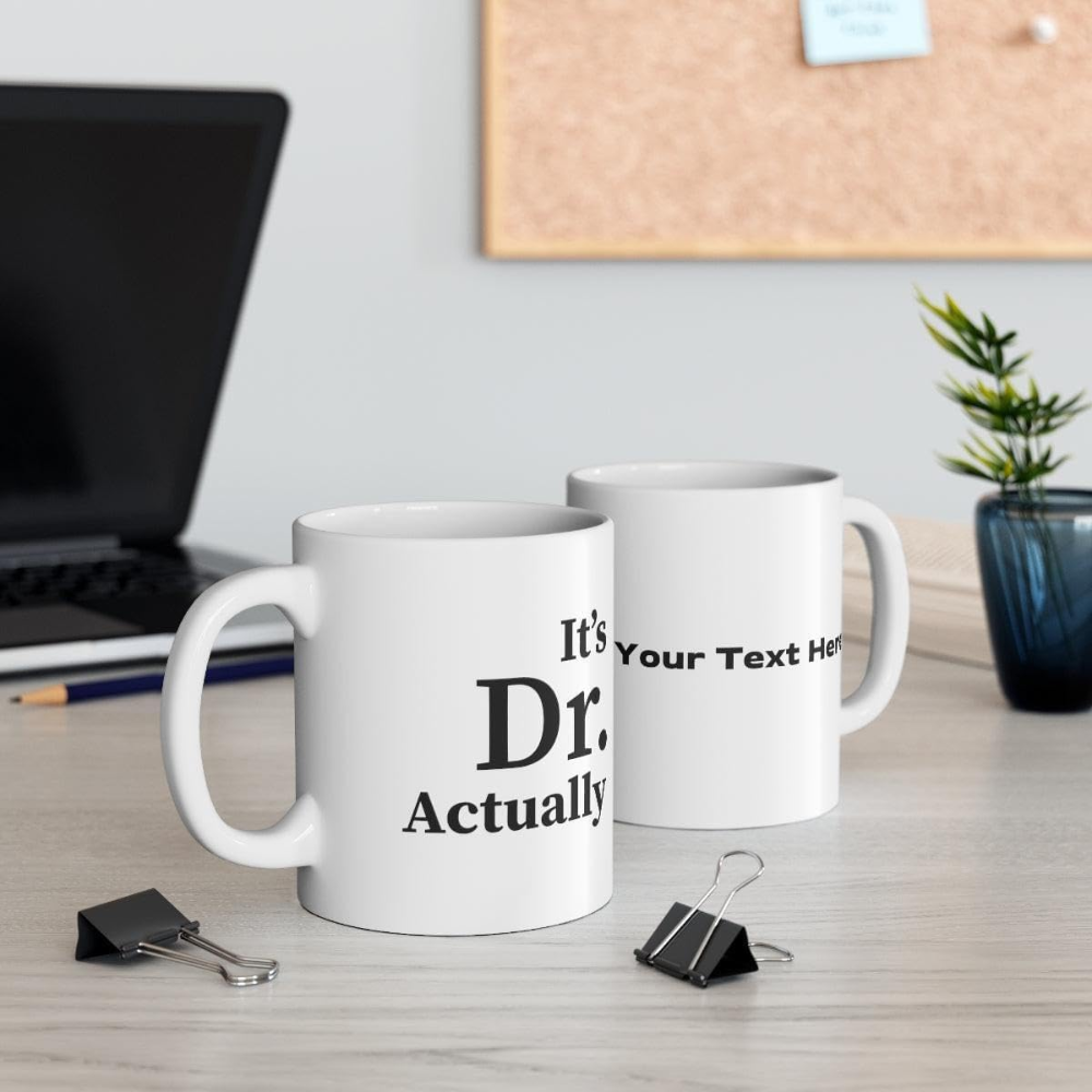 11 oz Personalized Its Dr Actually Ceramic Coffee Mug Graduation Drinkware