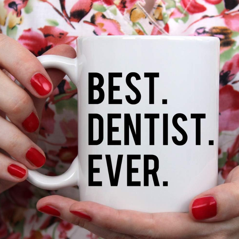 Best Dentist Ever Coffee Mug Dentist Appreciation Gift White Ceramic Coffee Cup 11 Oz