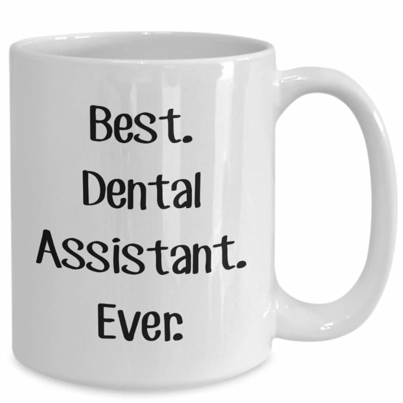 Dentist Assistant Gifts Best Dental Assistant Ever Mug