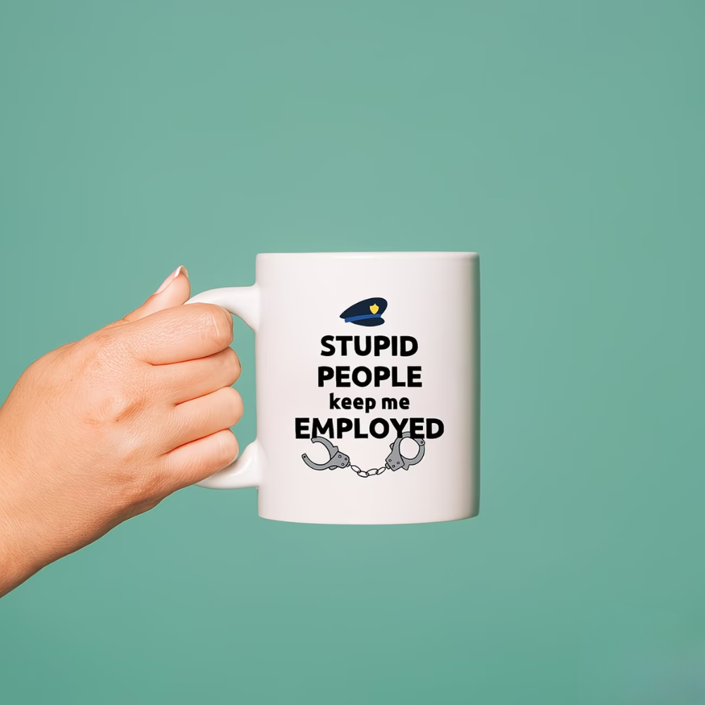 11oz Ceramic Police Officer Appreciation Mug with Stupid People Keep Me Employed Text