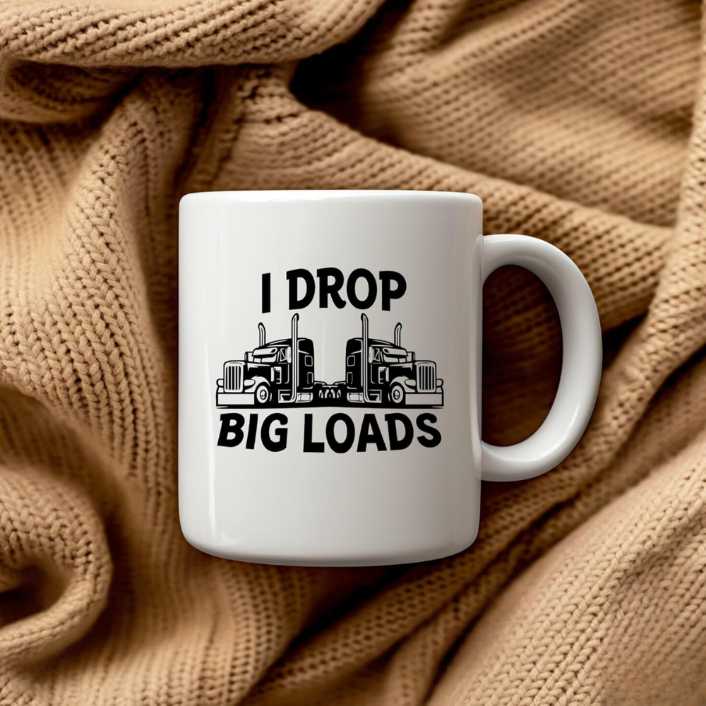 11oz Ceramic Truck Driver Coffee Mug with I Drop Big Loads Text