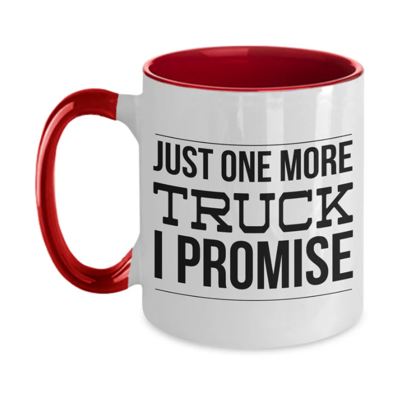 Truck Driver Gift Truck Driver Gifts Truck Mug Just One More Truck I Promise Two Toned Coffee Cup