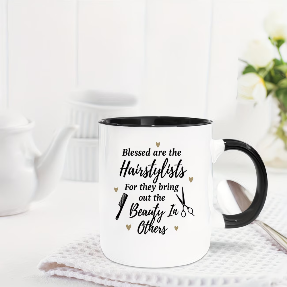 11oz coffee mug, Blessed are the hairstylists for they bring out the beauty in others quote printed mug theme design, suitable for home,