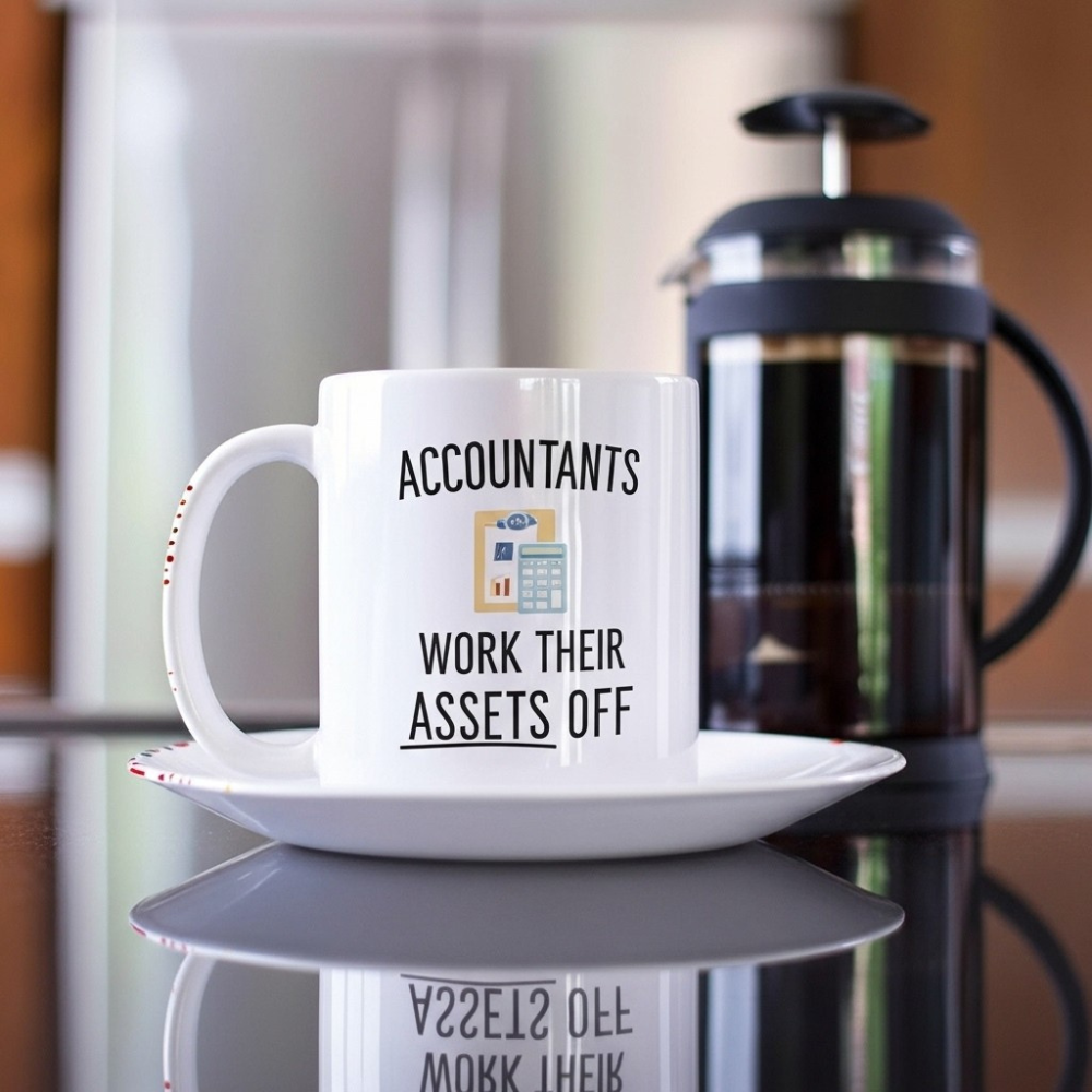 Accountants Work Their Assets Off Printed Mug