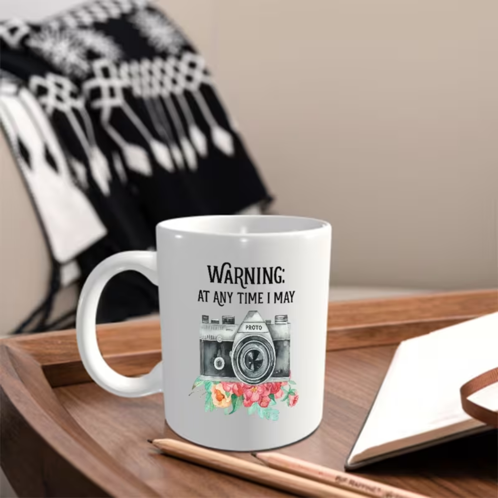 photography Mug with "WARNING: At Any Time I May Be Photographed"
