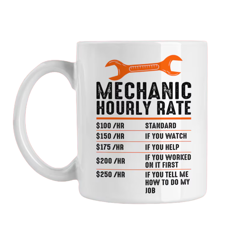 Funny Mechanic Hourly Rate Mug: Auto Garage Gift