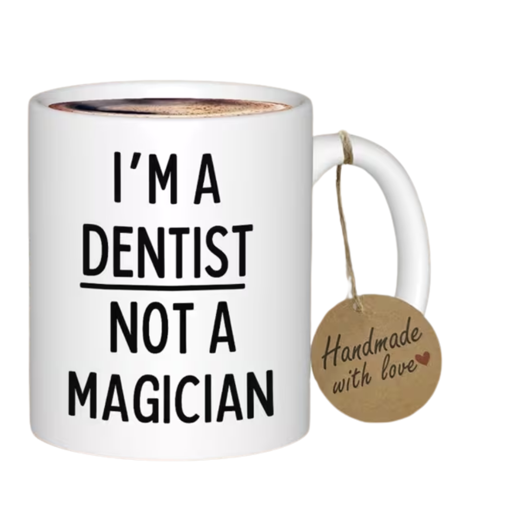 DAYSFunny Dentist Mug "I'm a Dentist Not a Magician" -
