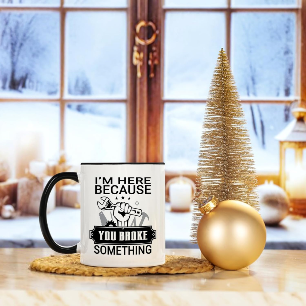 Funny Mechanic You Broke Something Mug