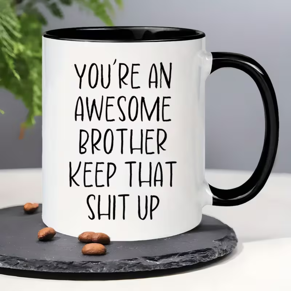 Funny Brother Gift, Awesome Brother Coffee Mug, Brother Birthday Gag Gifts, Gift for Brother, Bro Birthday Cup, Christmas Gift, keep it up