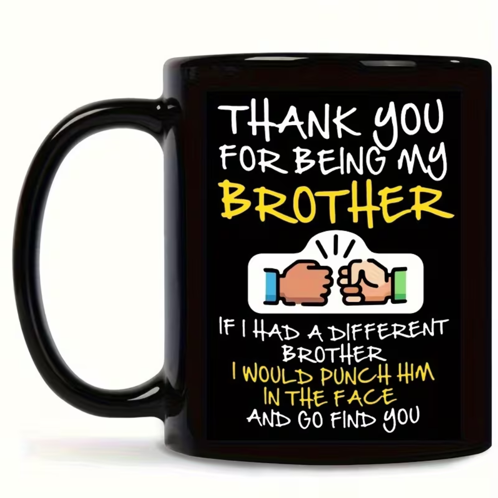 1pc "Thank You for Being My Brother" 11oz Ceramic Coffee Mug