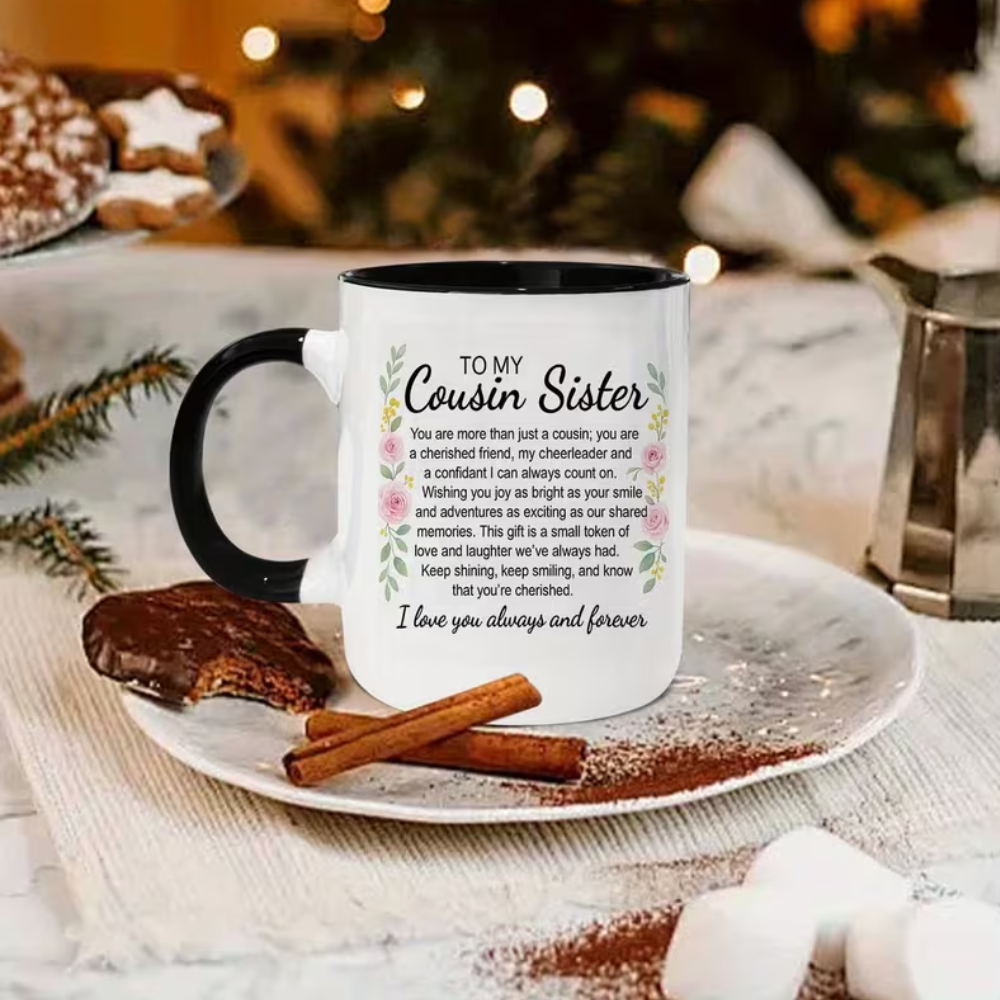 11oz coffee mug, to My Cousin Sister Floral Watercolor Quote Theme Design