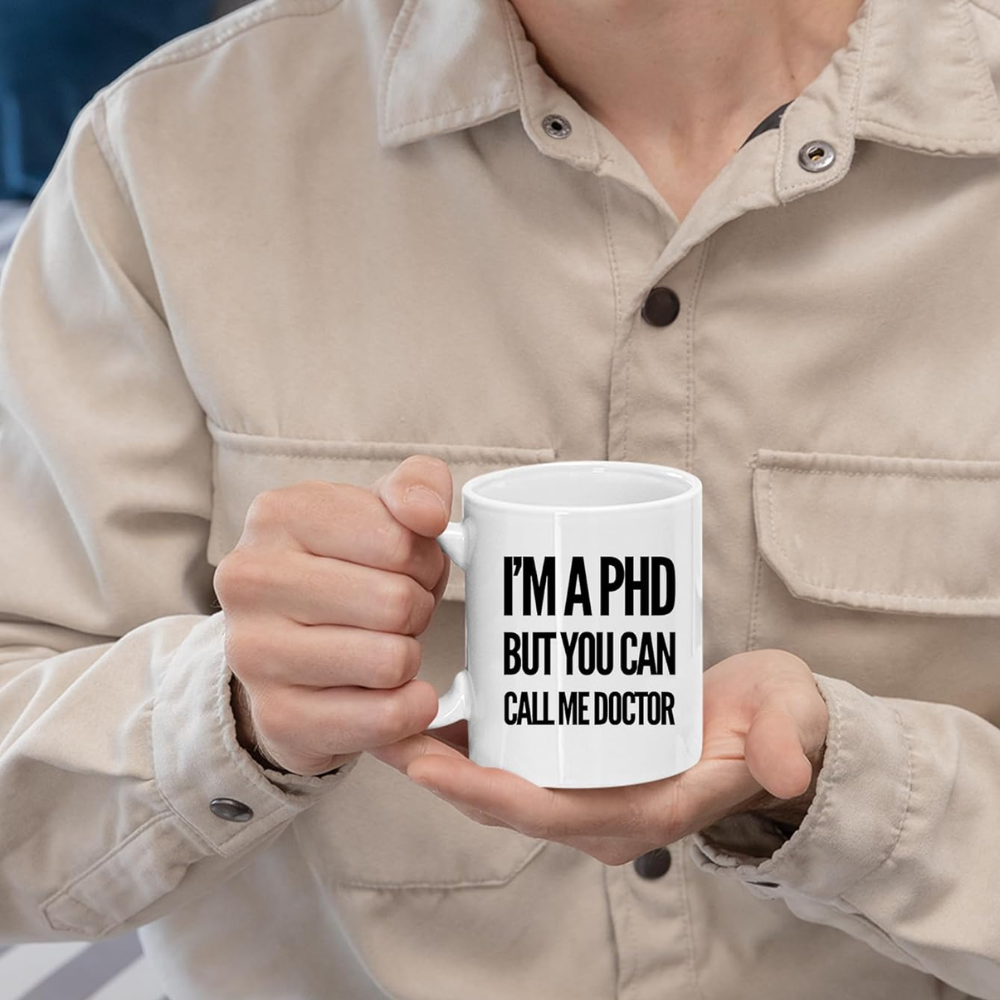 11 oz Personalized Im a PhD Call Me Doctor Ceramic Coffee Mug