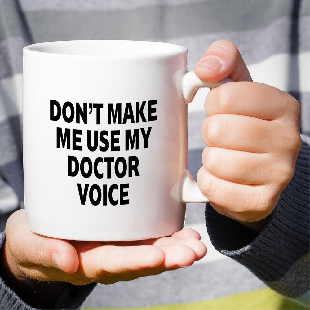 11 oz Ceramic Dont Make Me Use My Doctor Voice Coffee Mug Drinkware