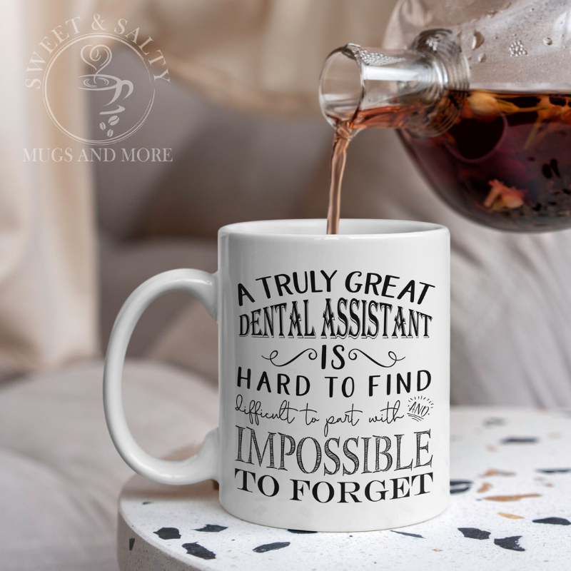Dental Assistant Gift for Dental Assistant Week A Truly Great Dental Assistant is Hard to Find Mug