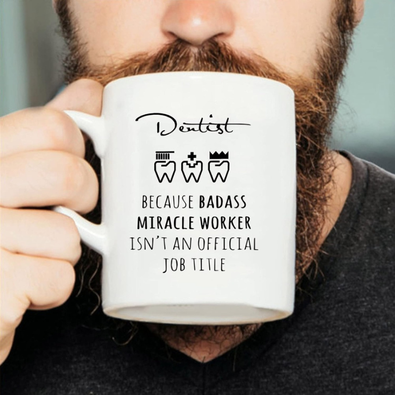 Funny Because Badass Worker Doctor Dentist Coffee Mug Inspirational Appreciation Gift