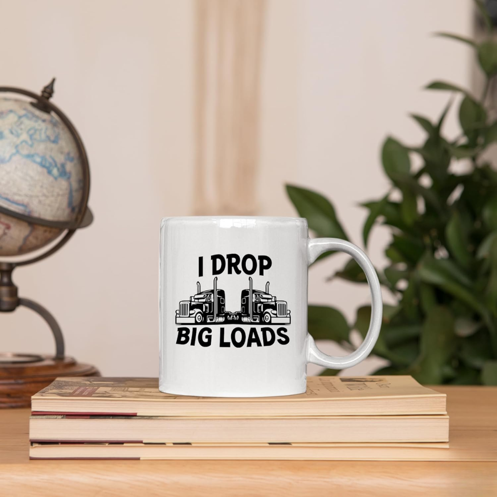 11oz Ceramic Truck Driver Coffee Mug with I Drop Big Loads Text
