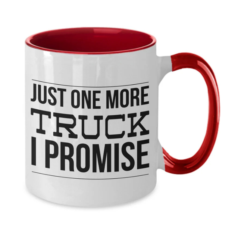 Truck Driver Gift Truck Driver Gifts Truck Mug Just One More Truck I Promise Two Toned Coffee Cup