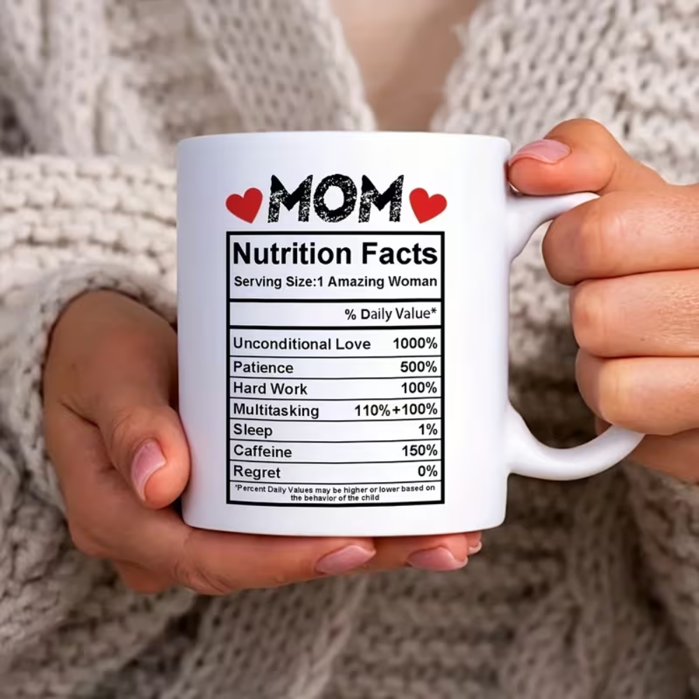 Funny Mom Coffee Mug With Nutrition Facts Design Mothers Day Gift Cup