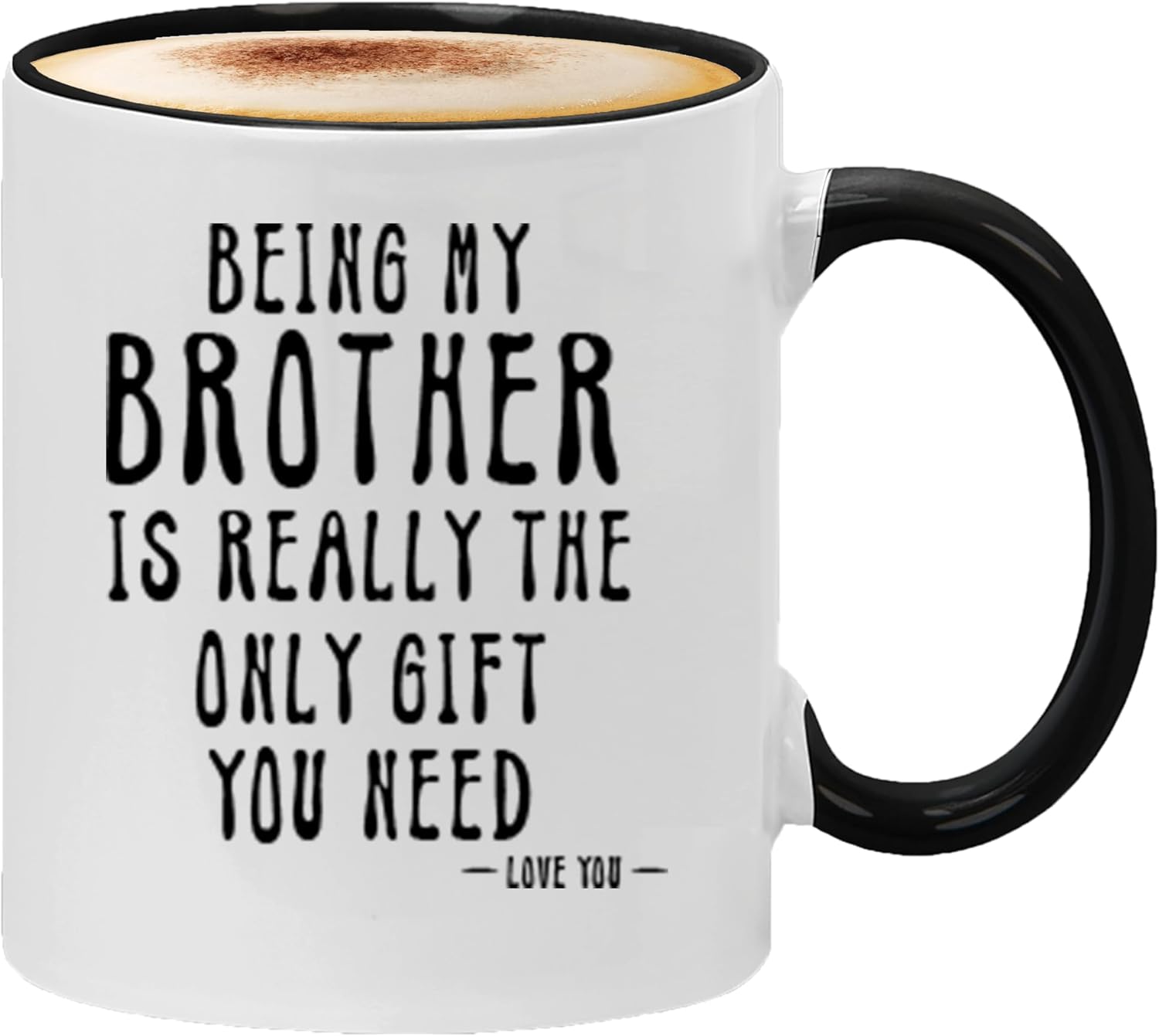 Being My Brother Is Really The Only Gift You Need Printed Coffee Mug