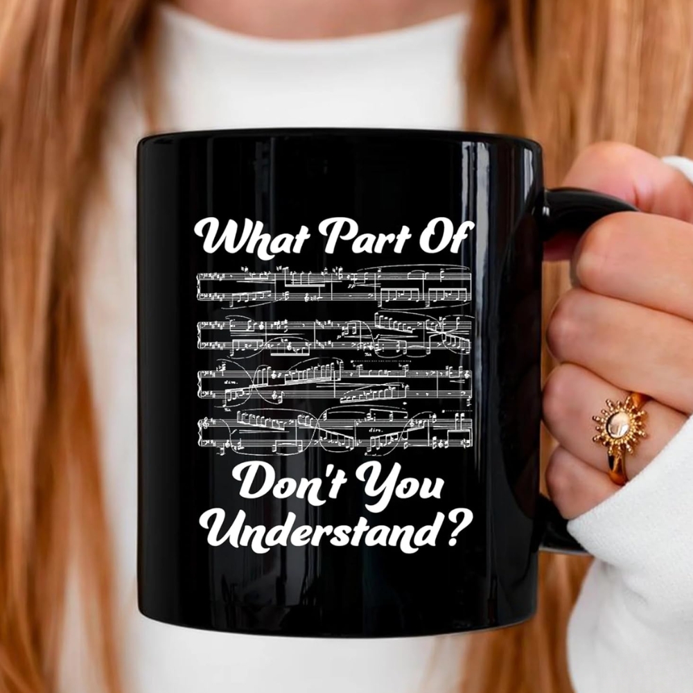 What Part of Don’t You Understand Music Teacher Gifts Funny Musicians Mug Pianist Choir Music Coffee Mug