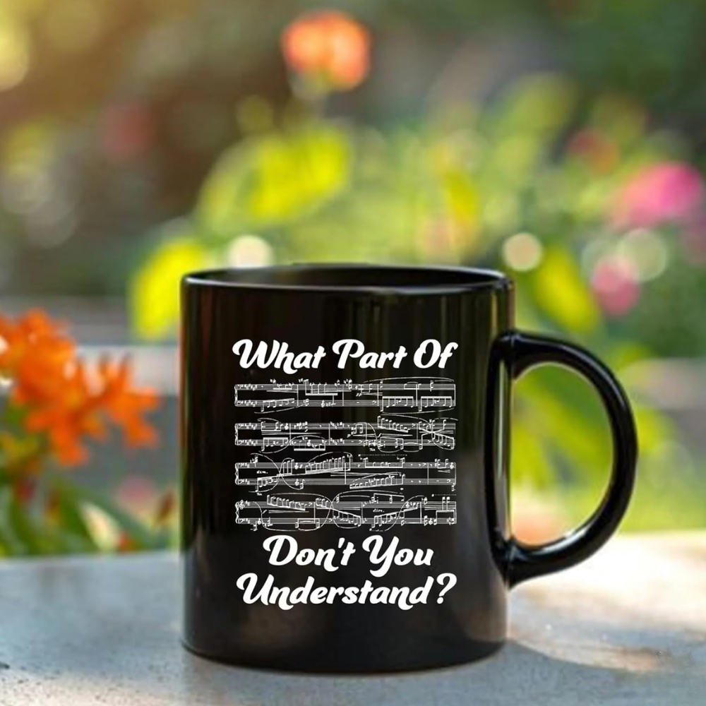 What Part of Don’t You Understand Music Teacher Gifts Funny Musicians Mug Pianist Choir Music Coffee Mug