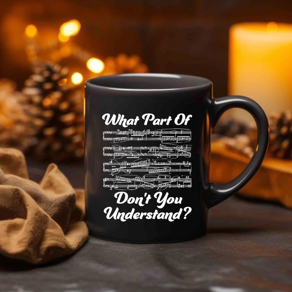 What Part of Don’t You Understand Music Teacher Gifts Funny Musicians Mug Pianist Choir Music Coffee Mug