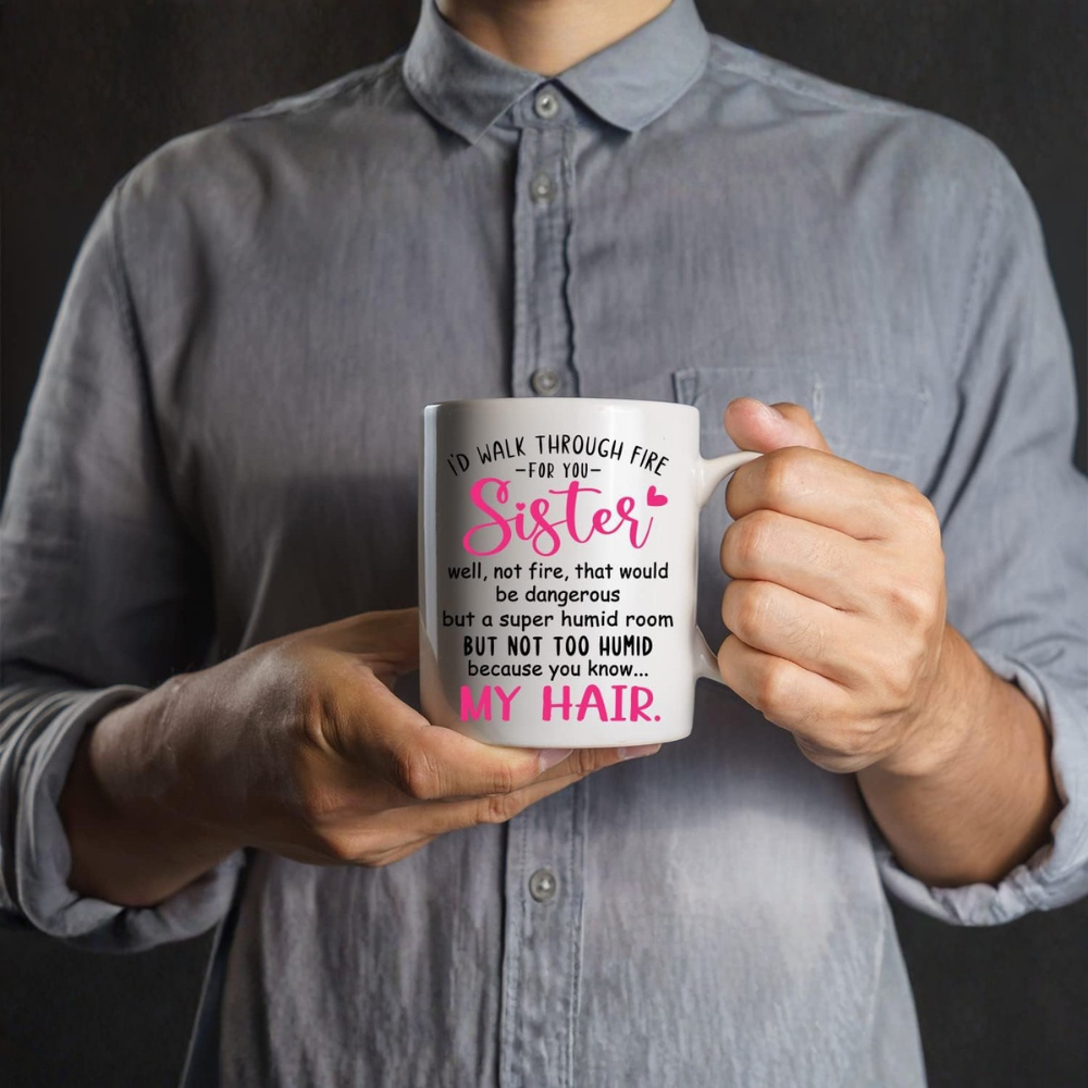 I'd Walk Through Fire For You Sister Well Not Fire, But a Not Too Humid Room Because My Hair