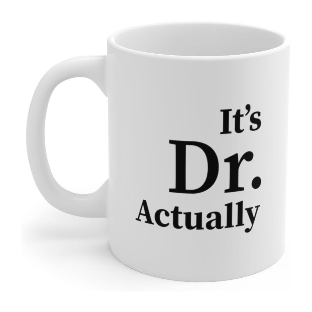 11 oz Personalized Its Dr Actually Ceramic Coffee Mug Graduation Drinkware