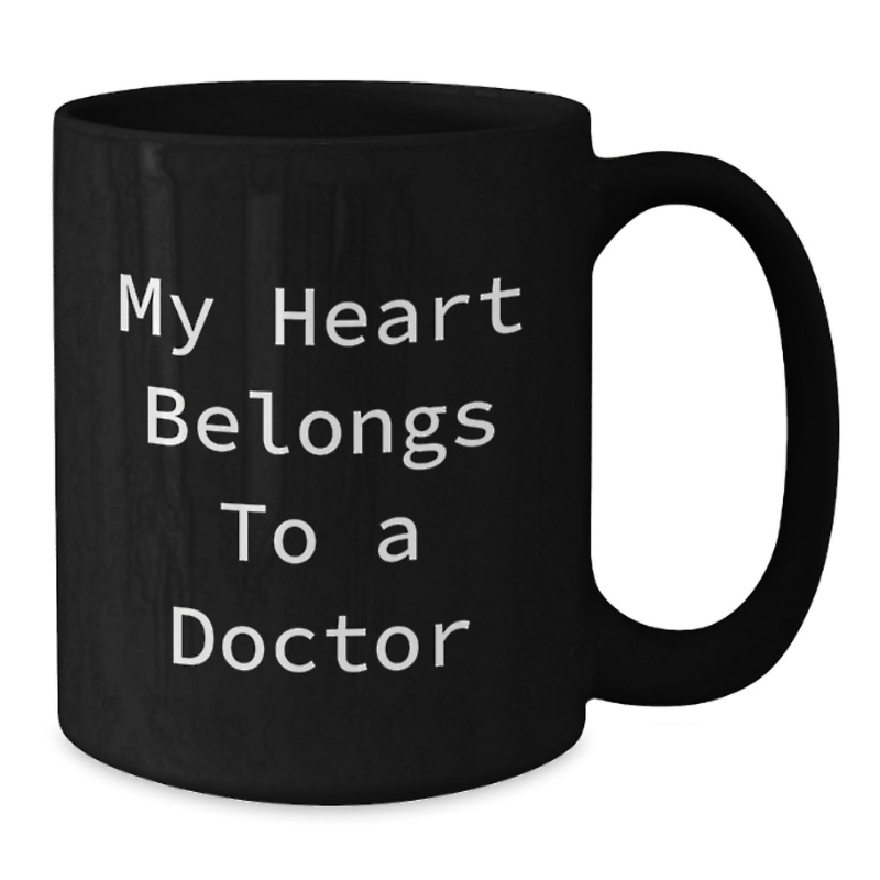 Funny Doctor Gifts for Him My Heart Belongs To A Doctor Black Coffee Mug
