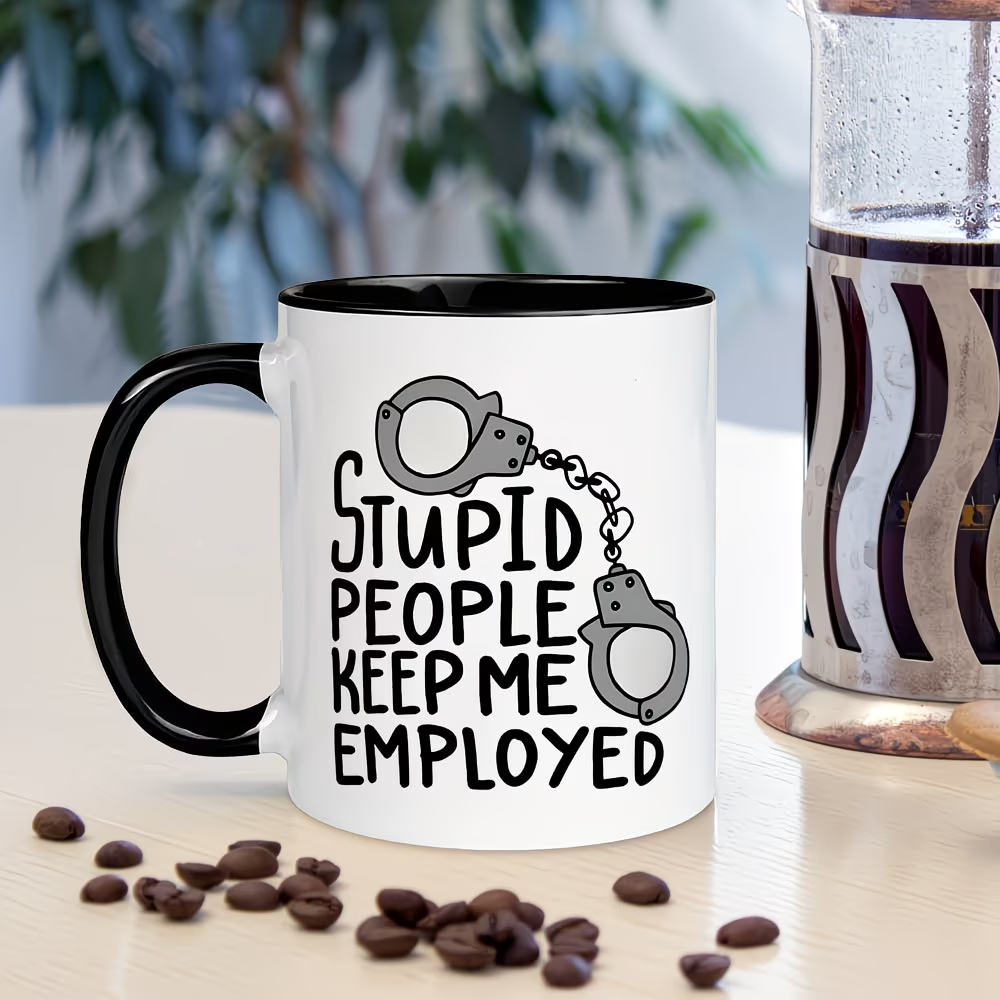 11oz Ceramic Mug with Stupid People Keep Me Employed Text