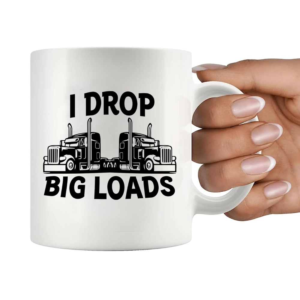 11oz Ceramic Truck Driver Coffee Mug with I Drop Big Loads Text