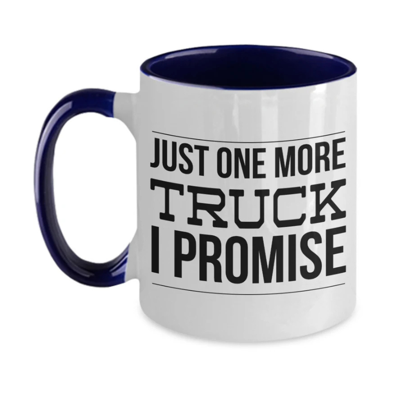 Truck Driver Gift Truck Driver Gifts Truck Mug Just One More Truck I Promise Two Toned Coffee Cup