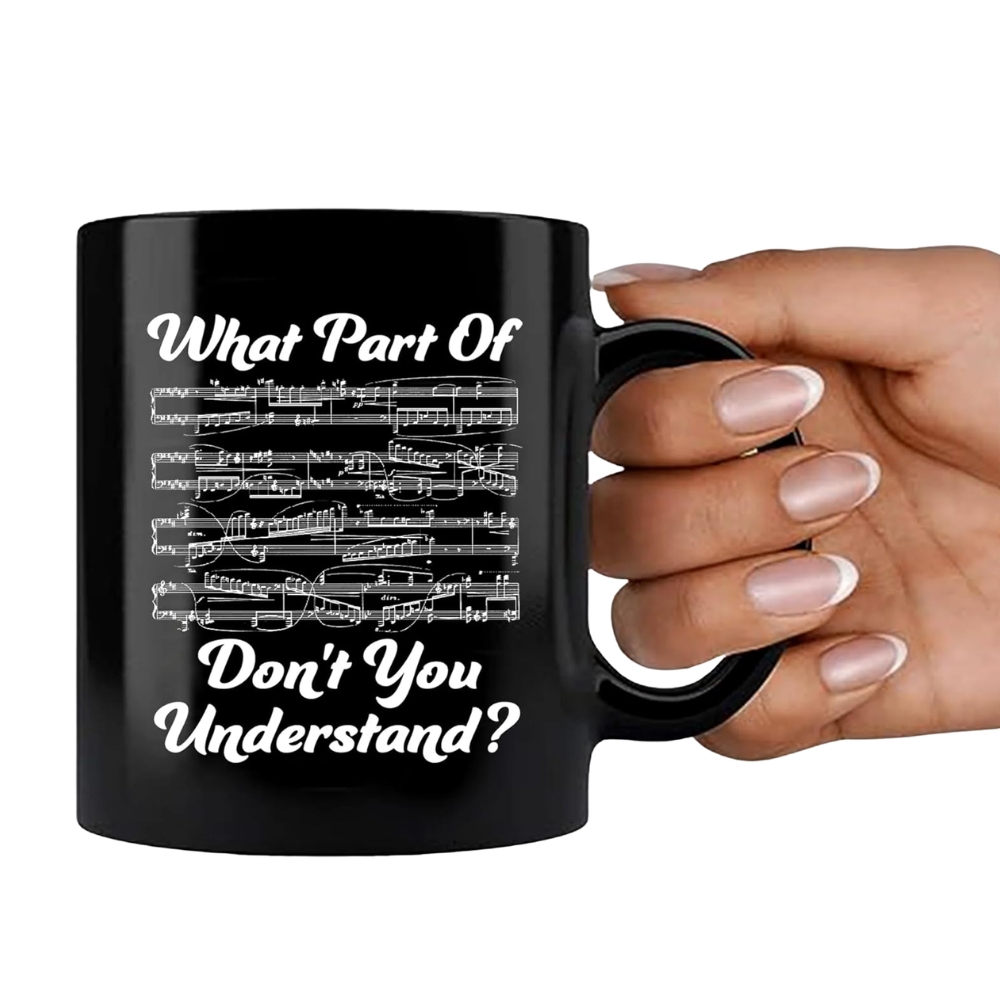 What Part of Don’t You Understand Music Teacher Gifts Funny Musicians Mug Pianist Choir Music Coffee Mug
