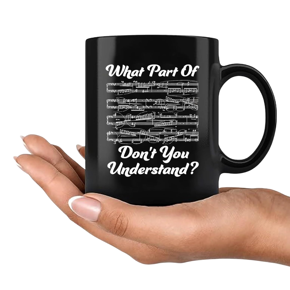 What Part of Don’t You Understand Music Teacher Gifts Funny Musicians Mug Pianist Choir Music Coffee Mug