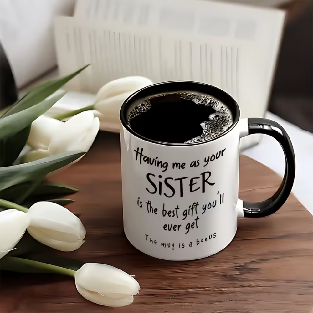 1pc, 11oz, Sisterly Gift Ceramic Coffee Mug/tea Cup. A Cup/mug Printed with Heartfelt 