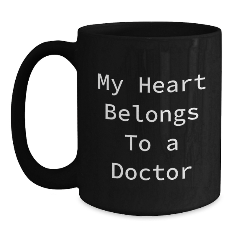 Funny Doctor Gifts for Him My Heart Belongs To A Doctor Black Coffee Mug