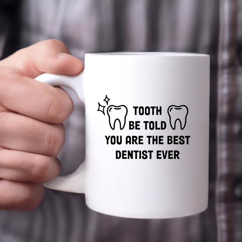 Best Dentist Ever Coffee Mug Tooth Be Told Funny Dental Gift for Dentist Assistant Hygienist and Student 11 Oz