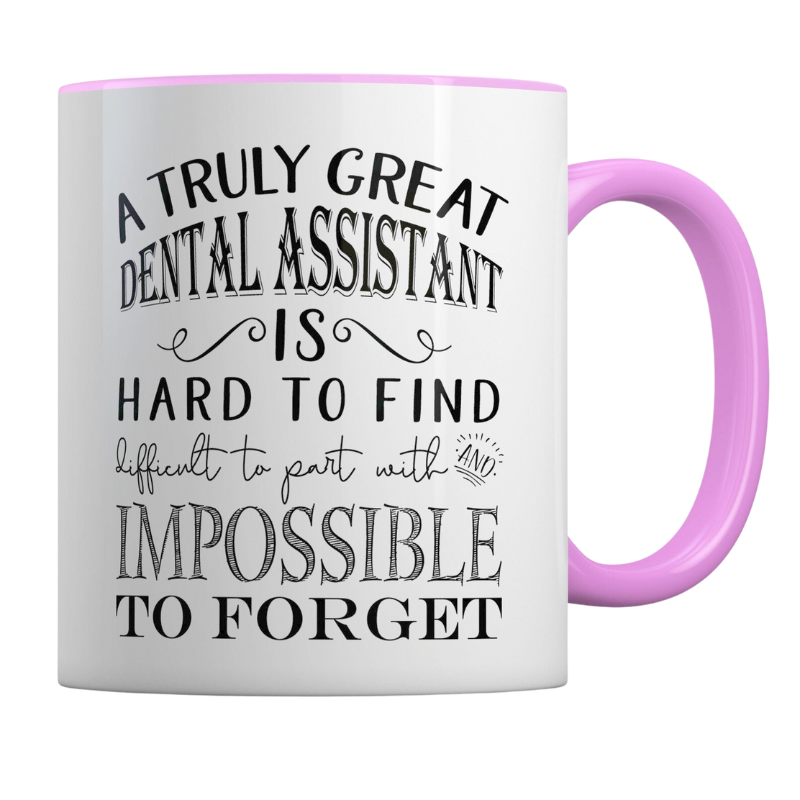 Dental Assistant Gift for Dental Assistant Week A Truly Great Dental Assistant is Hard to Find Mug