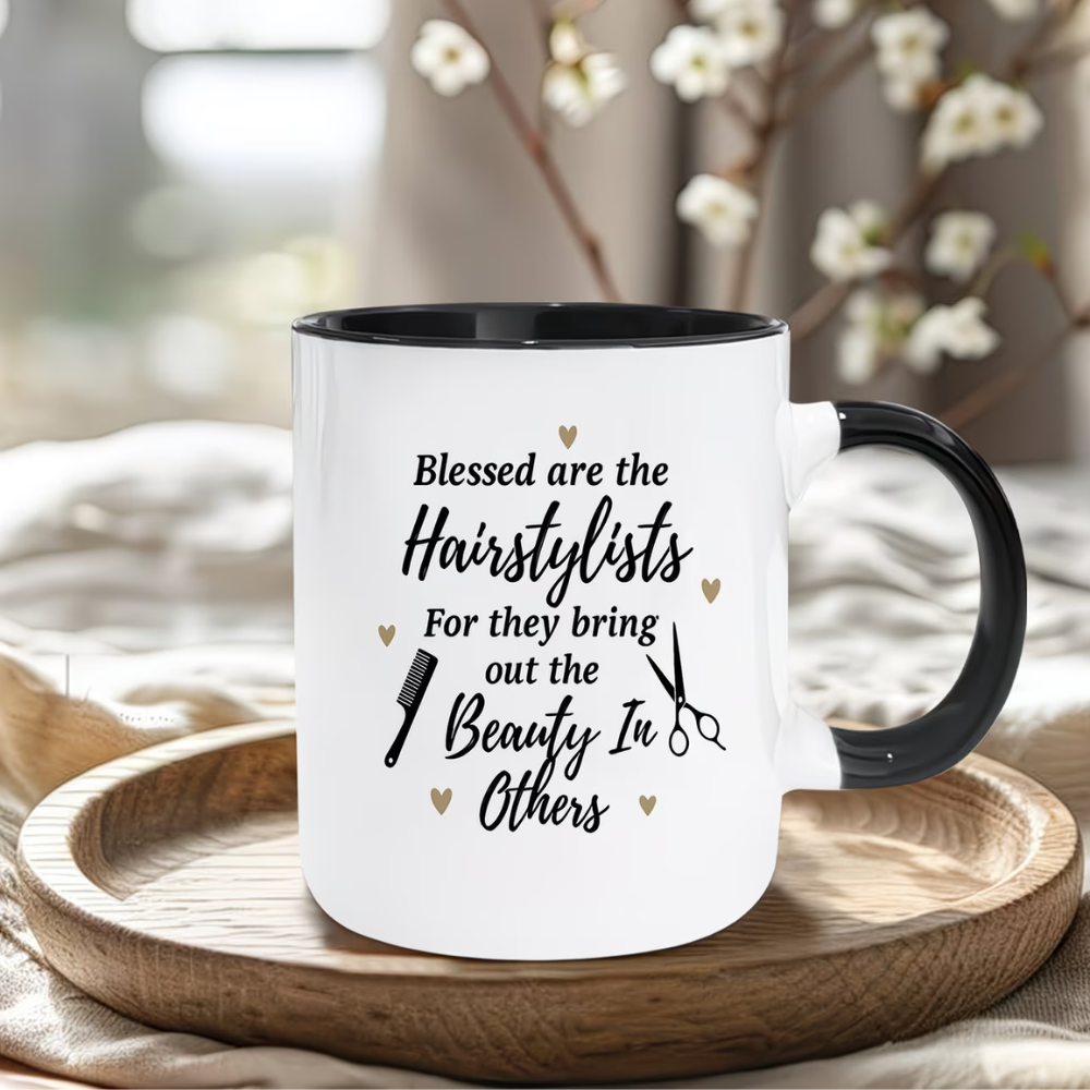11oz coffee mug, Blessed are the hairstylists for they bring out the beauty in others quote printed mug theme design, suitable for home,