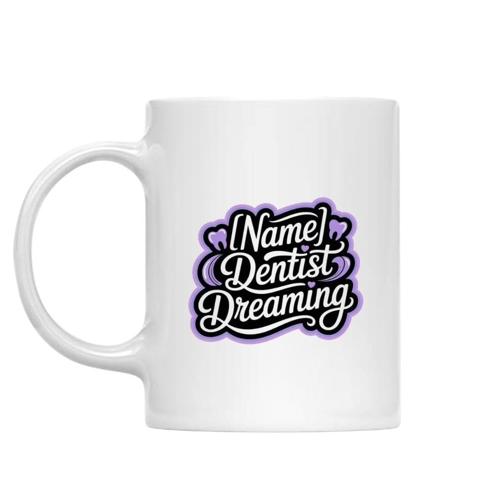 Custom Achievement Mug Title Energy Clan Aesthetic - Dentist Dreaming Profession