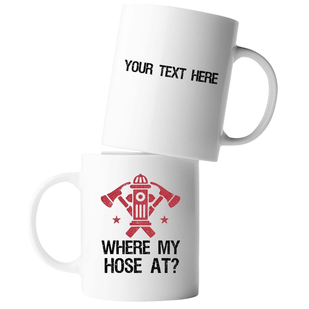 Where My Hose At Firefighter Firemen Firewomen Firefighters Gift