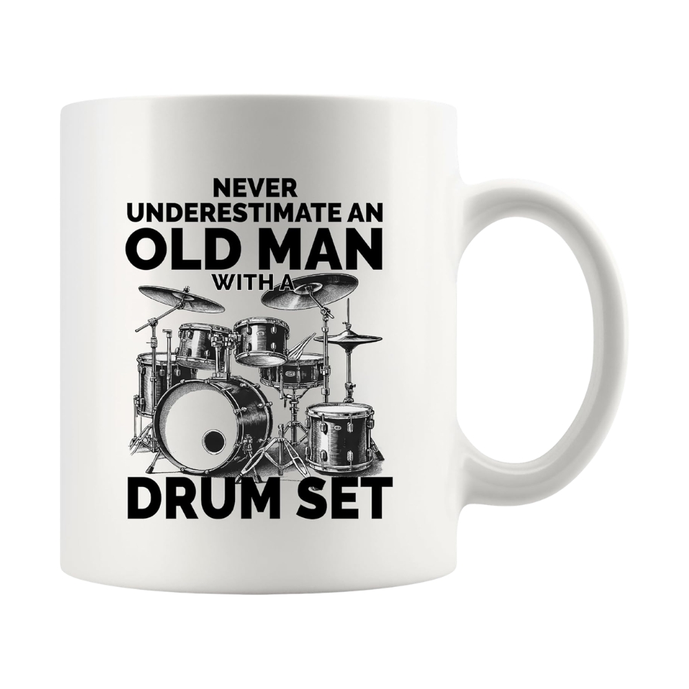 Never Underestimate An Old Man With A Drum Set Drummer Gifts For Grandpa